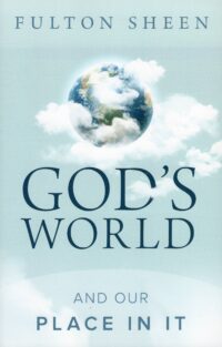 God's World and Our Place in It