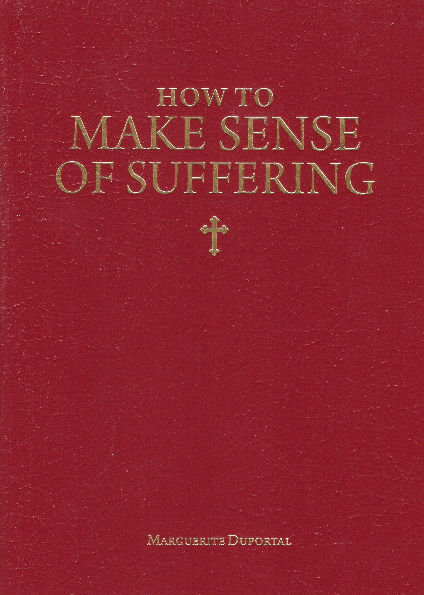 How to Make Sense of Suffering