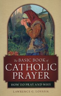 The Basic Book of Catholic Prayer
