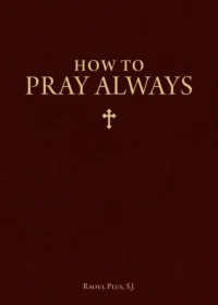 How to Pray Always