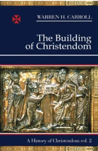 The Building of Christendom: 324-1100