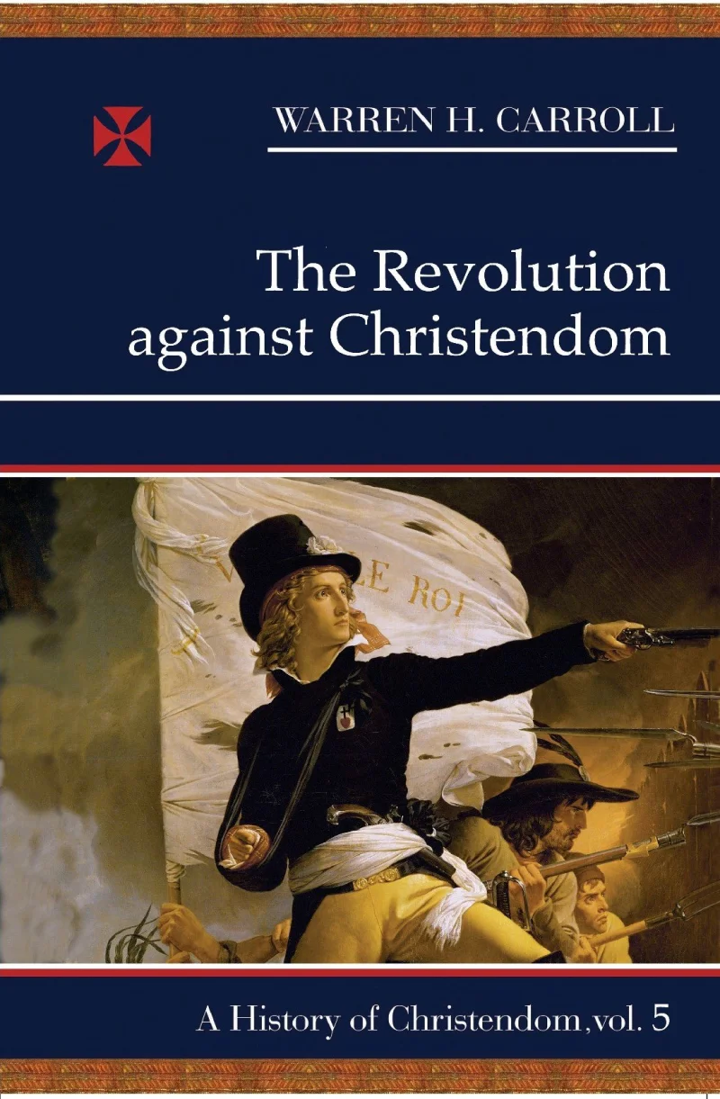 The Revolution against Christendom: 1661-1815